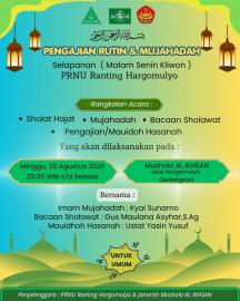 HADIR DAN SYIARKAN PENGAJIAN RUTIN DAN MUJAHADAH PRNU RANTING HARGOMULYO